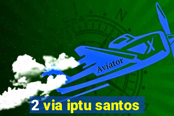 2 via iptu santos